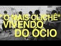 Vivendo do Ócio toca "O Mais Clichê ...