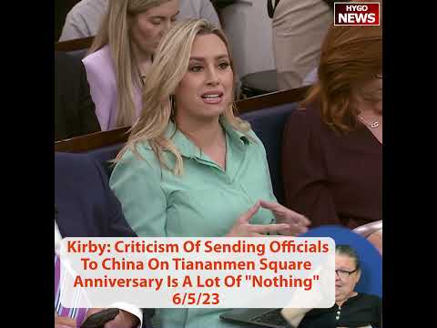 Kirby: Criticism Of Tiananmen Anniversary China Trip Is "A Whole Heck Of A Lot Of Nothing"