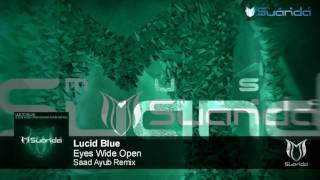 Lucid Blue - Eyes Wide Open (Saad Ayub Remix)