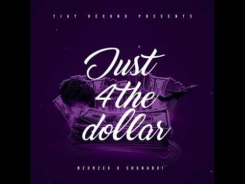 NZONZEX .X. SHONABOI just for the dollar Official Audio