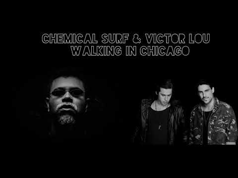 Chemical Surf, Victor Lou   Walking In Chicago Dj Renan Remix