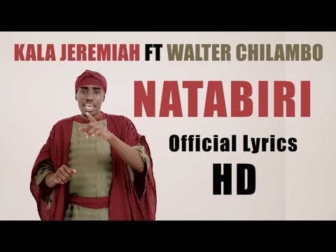 Kala Jeremiah Ft Walter Chilambo - NATABIRI (Official Lyrics)