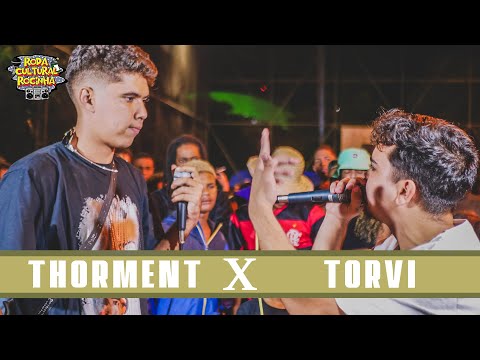 THORMENT X TORVI - 2ª FASE - Roda Cultural da Rocinha: 71ª EDIÇÃO