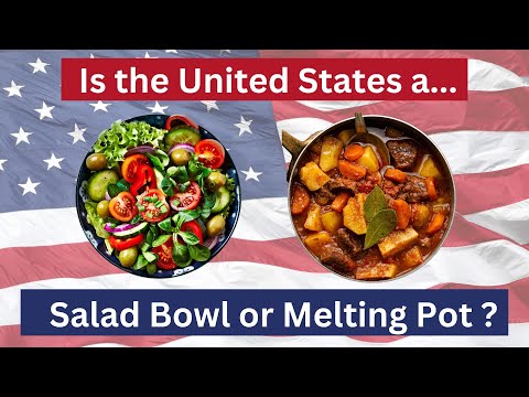 Is the U.S. a Melting Pot or a Salad Bowl?