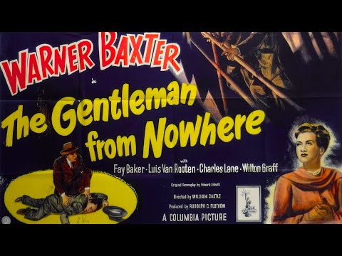 The Gentleman From Nowhere (1948) - Directed by William Castle, a noir mystery with Warner Baxter
