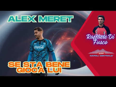 Raffaele Di Fusco: "Meret will only play if he's 100%. M. Savic is useful in Manchester for one t...