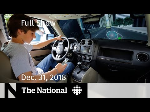 The National for December 31, 2018 — Distracted Driving, Louis C.K. Comeback, 2018 Rewind