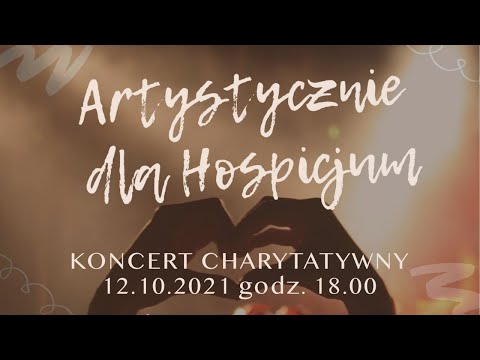 Artystycznie dla Hospicjum - transmisja LIVE koncertu