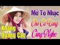 CẢ XÓM SANG HỎI NHẠC GÌ MÀ HAY THẾ ... 89 Bài Nhạc Vàng Xưa Vì Anh Nghèo Phê Nức Nở KHÔNG QUẢNG CÁO