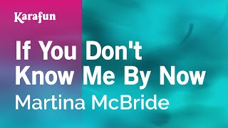 If You Don&#39;t Know Me By Now - Martina McBride | Karaoke Version | KaraFun