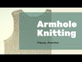 How to Make Armhole Knitting for Beginners. Always Perfect Result. Theory and Practice.