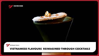 Vietnamese flavours reimagined through cocktails | Vietnam Today