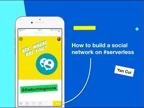 How to build a social network entirely on serverless - Yan Cui