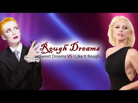 "Rough Dreams" - Lady Gaga VS Eurythmics [MASHUP MONDAY #03]
