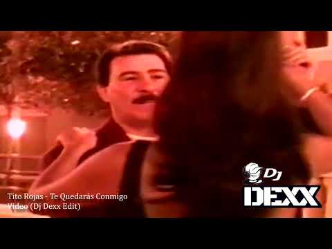 Tito Rojas - Te Quedaras Conmigo (Dj Dexx Edit)®