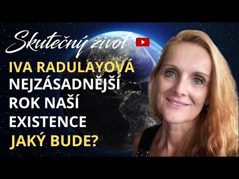 💥NEJZÁSADNĚJŠÍ ROK NAŠÍ EXISTENCE JAKÝ BUDE? - IVA RADULAYOVÁ