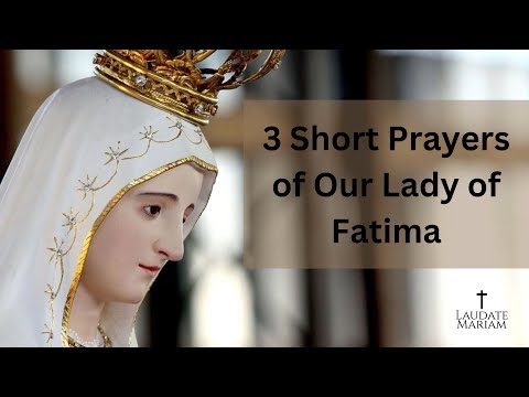 3 Short Prayers Given by Our Lady of Fatima