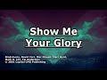 Show Me Your Glory - Third Day - Lyrics
