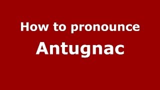 How to pronounce Antugnac