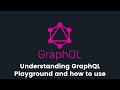 01 Learn GraphQL Basics Run Queries Inside Playground And Demo GraphQL APIs To Work With