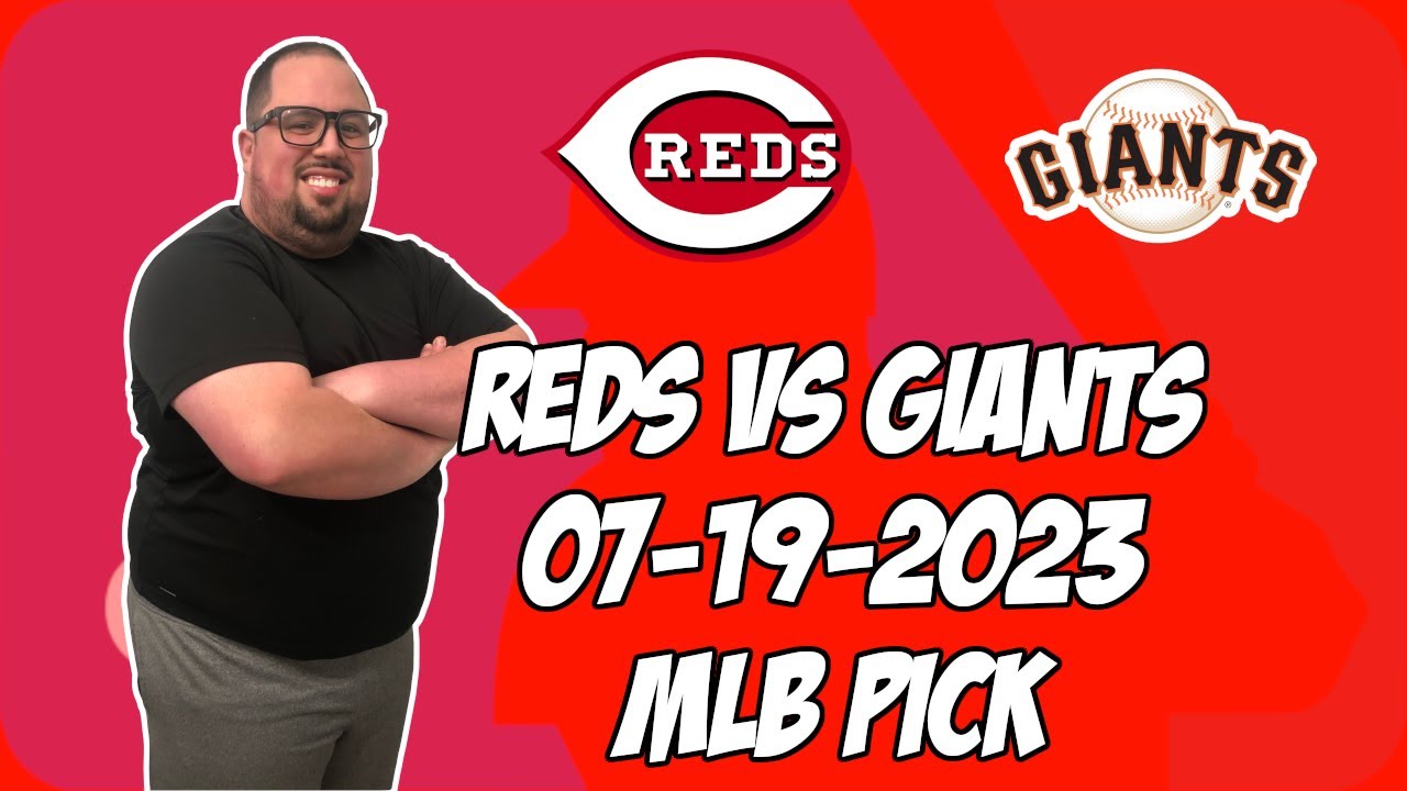 Cincinnati Reds vs San Francisco Giants 7/19/23 MLB Free Pick Free MLB Betting Tips