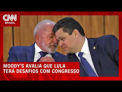 Maior desafio de Lula 4 será aprovar reformas no Congresso, diz Moody’s | CNN Mercado