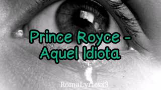 Prince Royce - Aquel idiota (Letra)