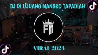 Download lagu DJ DI UJUANG MANGKO TAPADIAH  MINANG VIRAL TIKTOK mp3