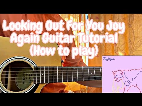 Looking Out For You - Joy Again // Guitar Tutorial with Chords (How to play)