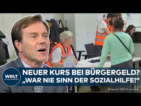 DEUTSCHLAND: Zukunft von Bürgergeld? "Es ist klar, dass Einsparungen möglich sind!" I WELT Analyse
