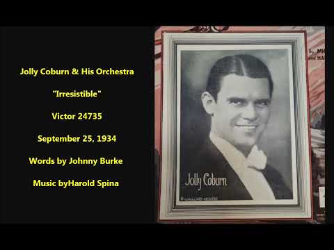 "Irresistible" Jolly Coburn & His Orchestra, Victor 24735 (1934) Johnny Burke song 78 rpm Swing Era