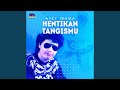 Hentikan Tangismu
