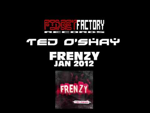 Ted O'Shay - Frenzy (Radio Edit)