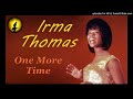 Irma Thomas - One More Time (Kostas A~171)