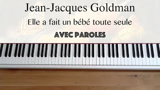 Jean-Jacques Goldman - Elle a fait un bébé toute seule (avec paroles) - Piano