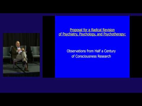 Stanislav Grof: Implications of Consciousness Research for Psychiatry, Psychology & Psychotherapy