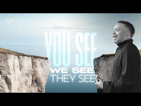 Pastor Andy Thompson | You See, We See, They See | 12.07.25