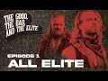 "THE GOOD, THE BAD, AND THE ELITE" EP 1 - ALL ELITE