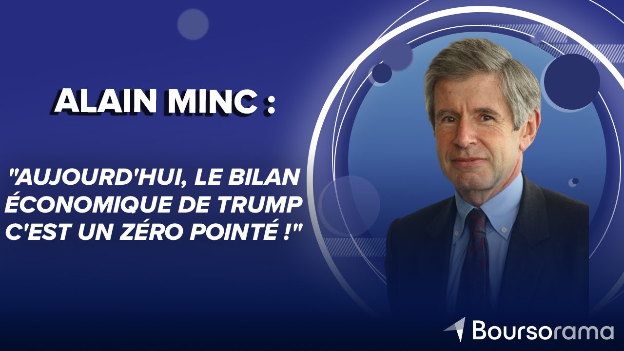 Alain Minc: "Aujourd'hui, le bilan économique de Trump c'est un zéro pointé !"