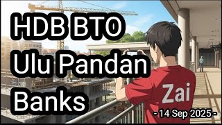 🏗[14 Sep 2025] Ulu Pandan Banks HDB BTO Construction Progress