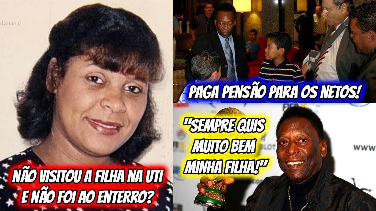 POR QUE TANTA GENTE ODEIA O PELÉ SANDRA REGINA, A FILHA QUE O REI NÃO QUIS