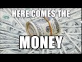 Here comes the money [SOUND EFFECT]