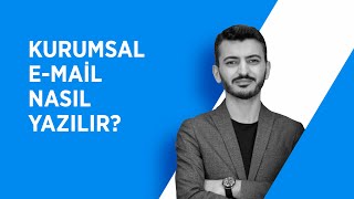 ✉️ Kurumsal E-mail Nasıl Yazılır? | Profesyonel E-posta Yazarken Dikkat Edilmesi