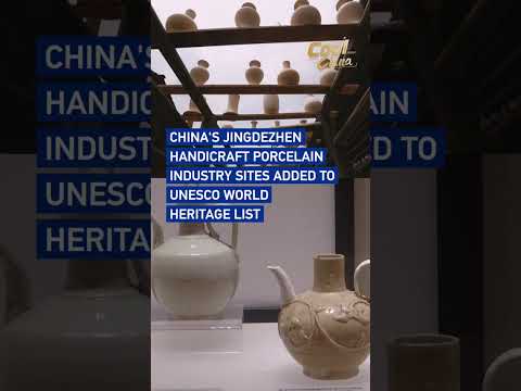 China's Jingdezhen Handicraft Porcelain Industry Sites added to UNESCO World Heritage List