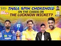 Thala Spin Chokehold On The Cards On The Lucknow Wicket CSK Vs LSG Homecoming