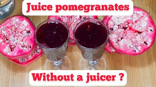 HOW TO MAKE POMEGRANATE JUICE || WITHOUT A JUICER OR BLENDER