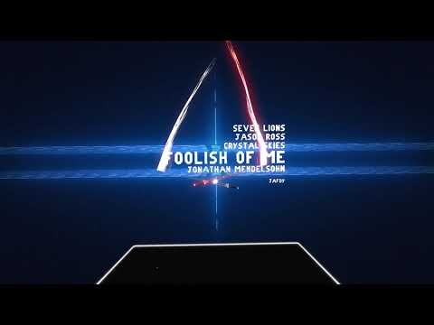 Foolish Of Me SS RANK By Seven Lions, Jason Ross & Crystal Skies