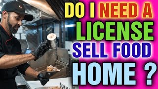 Do I need a License to Sell Food From My Home [ Sell Food From Home with a License ]