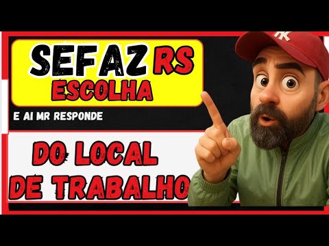 SEFAZ RS !!! CAN I CHOOSE WHERE TO WORK? LOCATION !!