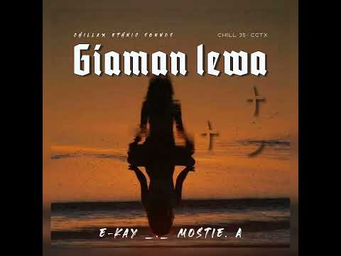 GIAMAN LEWA PNG MUSIC 🎶  CHILL 35 2023 E-KAY FT MOSTI. A 🏝🔥